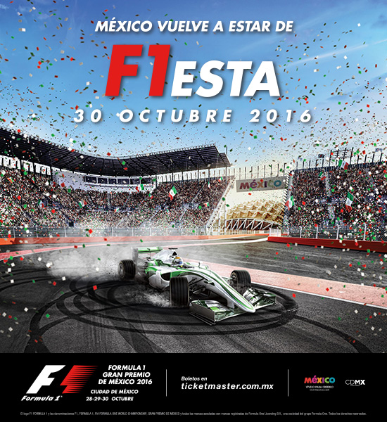 México vuelve a estar de F1ESTA con el FORMULA 1 GRAN PREMIO DE MÉXICO 2016®